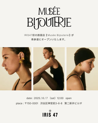 IRIS47 初の路面店【Musée Bijouterie】が表参道にオープン